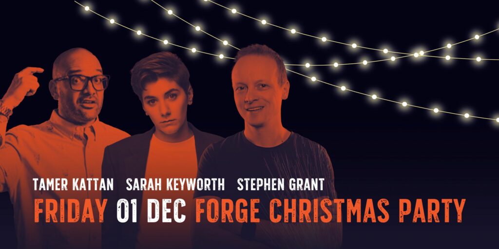 1st December: The Forge Comedy Club Christmas Party 2