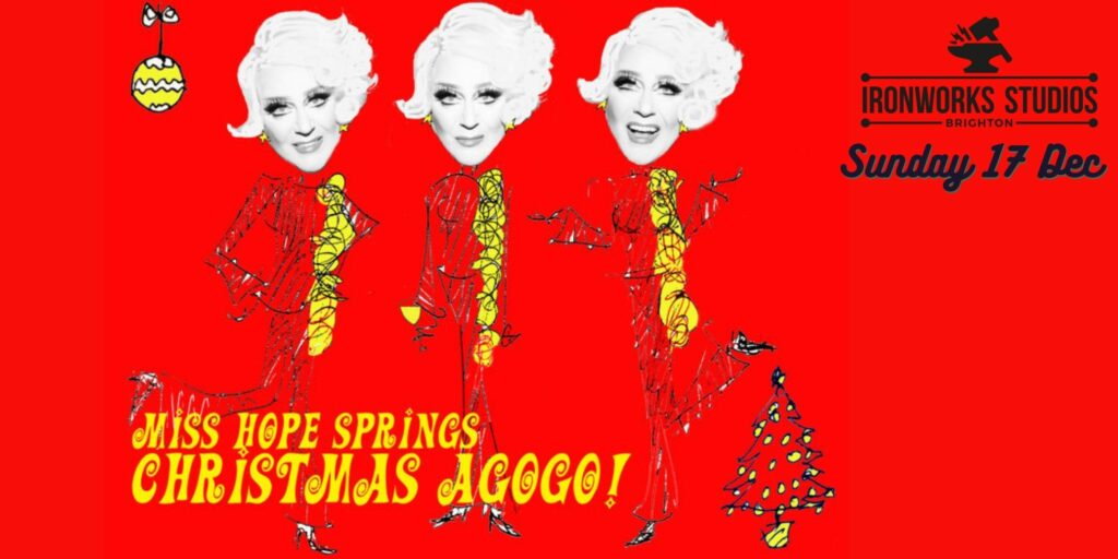 17th December: Miss Hope Springs Christmas Agogo! (Studio C) 4