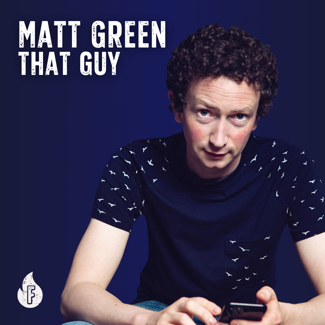 15 Feb: Matt Green: That Guy 1