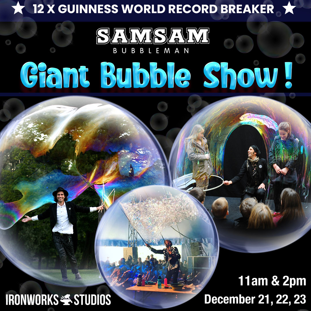 21st/22nd/23rd December: GIANT BUBBLE SHOW with Samsam Bubbleman! 1
